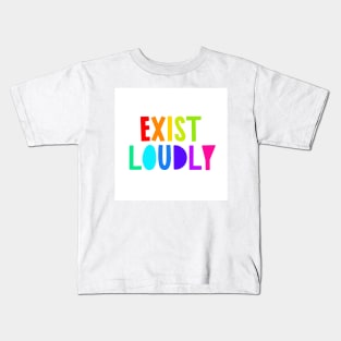 Exist Loudly Kids T-Shirt